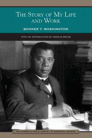 Cover of the book The Story of My Life and Work (Barnes & Noble Library of Essential Reading) by George Washington Cable