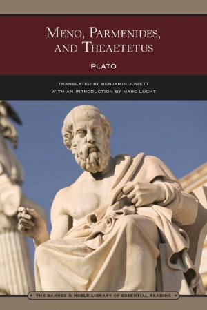bigCover of the book Meno, Parmenides, and Theaetetus (Barnes & Noble Library of Essential Reading) by 