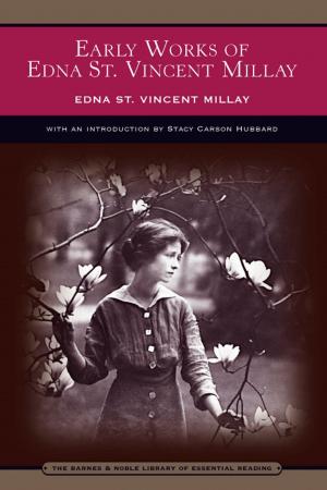 Cover of the book Early Works of Edna St. Vincent Millay (Barnes & Noble Library of Essential Reading) by William Makepeace Thackeray