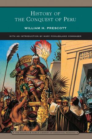 Cover of the book History of the Conquest of Peru (Barnes & Noble Library of Essential Reading) by J. H. Clapham