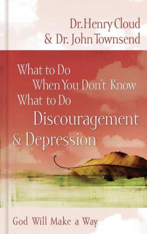 Cover of the book What to Do When You Don't Know What to Do: Discouragement & Depression by Frank Peretti