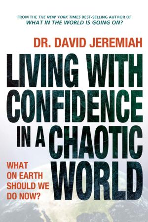 Cover of the book Living with Confidence in a Chaotic World by Sarah E. Ladd