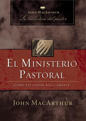 Cover of the book El ministerio pastoral by Todd Burpo