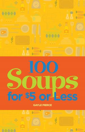 Cover of the book 100 Soups for $5 or Less by Michelle Kodis