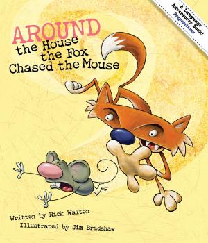 Cover of the book Around the House, The Fox Chased the Mouse by Denise Vivaldo