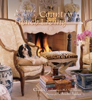 Cover of the book Charles Faudree's Country French Living by Jennifer Boles