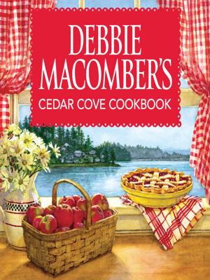 Cover of the book Debbie Macomber's Cedar Cove Cookbook by Kylie Brant, Delores Fossen