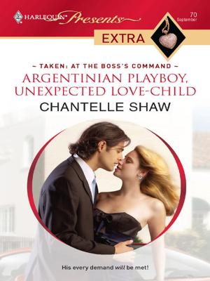 Cover of the book Argentinian Playboy, Unexpected Love-Child by Nova Chalmers