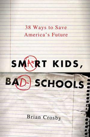 Cover of the book Smart Kids, Bad Schools by Pamela Weintraub