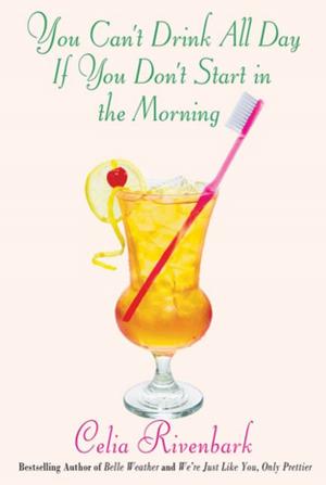 Cover of the book You Can't Drink All Day If You Don't Start in the Morning by Scott Daigre, Jenn Garbee