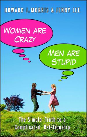 Cover of the book Women Are Crazy, Men Are Stupid by Colin Cowherd