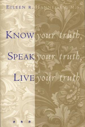 Cover of the book Know Your Truth, Speak Your Truth, Live Your Truth by Víctor Florencio (El Niño Prodigio)
