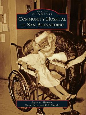 Cover of the book Community Hospital of San Bernardino by Stacy E. Spies