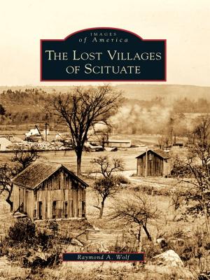 Cover of the book The Lost Villages of Scituate by Ed Robinson