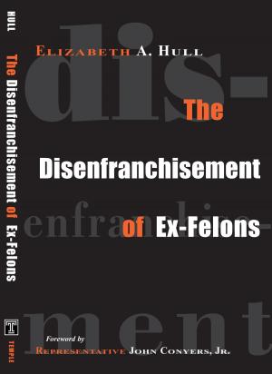 Cover of the book The Disenfranchisement of Ex-Felons by William Goldsmith, Edward Blakely
