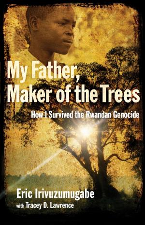Cover of the book My Father, Maker of the Trees by Michael Phillips