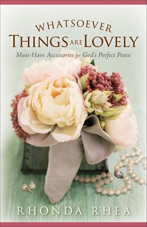 Cover of the book Whatsoever Things Are Lovely by Heath White