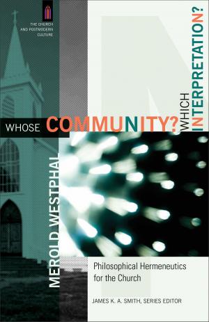 Cover of the book Whose Community? Which Interpretation? (The Church and Postmodern Culture) by Judith Miller