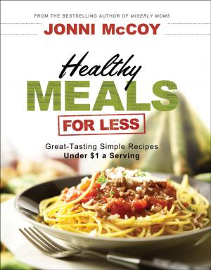 Cover of the book Healthy Meals for Less by Elaine A. Heath