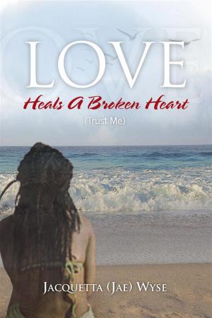 Cover of the book Love Heals a Broken Heart (Trust Me) by Signet IL Y’ Viavia: Daniel