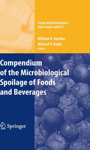Cover of the book Compendium of the Microbiological Spoilage of Foods and Beverages by J.V. Douglas