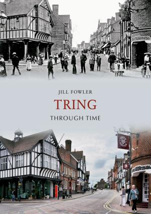 Cover of the book Tring Through Time by John Adlam, Sandra Adlam