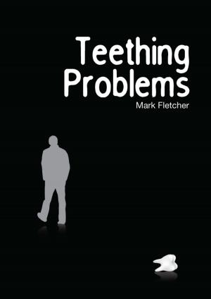 Cover of the book Teething Problems by Drew Maywald