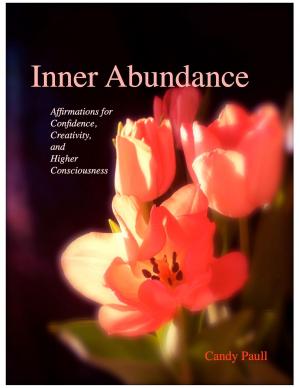 Cover of the book Inner Abundance: Affirmations for Confidence, Creativity, and Higher Consciousness by John Amoako Atta