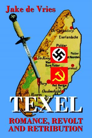 Cover of the book TEXEL- Romance, Revolt and Retribution by Chris Plante
