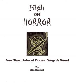 Cover of the book High on Horror: Four Short Tales of Dopes, Drugs, and Dread by Steve Nubie