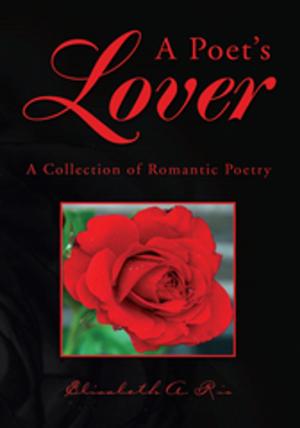 Cover of the book A Poet's Lover by Richard A. Pereira