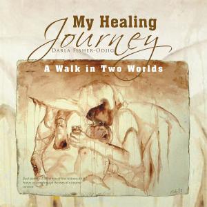 Cover of the book My Healing Journey by Roger J. Maderia