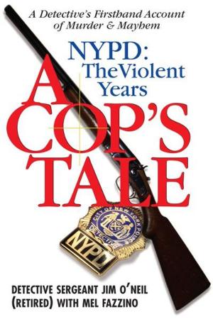 Cover of the book A Cop's Tale--NYPD: The Violent Years: A Detectives Firsthand Account of Murder and Mayhem by Leon h. Charney, Saul Mayzlish