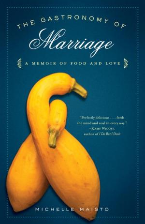 Cover of the book The Gastronomy of Marriage by Vanessa Diffenbaugh