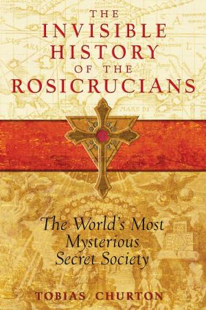 Cover of the book The Invisible History of the Rosicrucians by Lesley Ann Crossingham