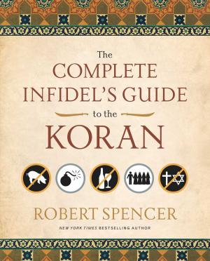 Cover of the book The Complete Infidel's Guide to the Koran by R. Lee Ermey
