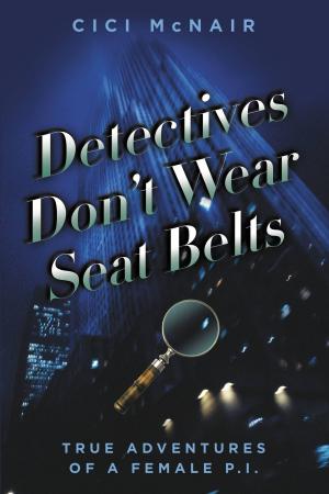 Cover of the book Detectives Don't Wear Seat Belts by Bonnie St. John