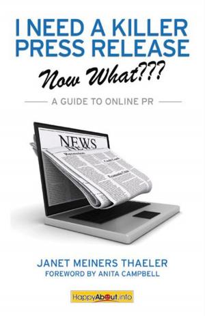 Cover of the book I Need a Killer Press Release--Now What??? by Michael Procopio, Peter Spielvogel, Natascha Thomson