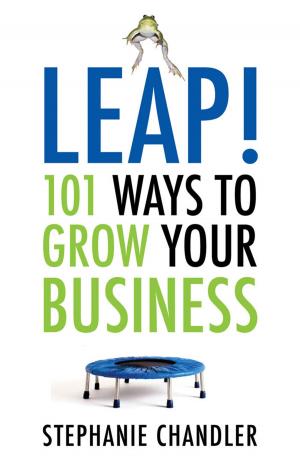 Cover of the book Leap! 101 Ways to Grow Your Business by Barton Goldsmith, PhD, Marlena Hunter, MA