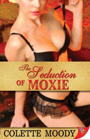 Cover of the book The Seduction of Moxie by Andrews, Austin