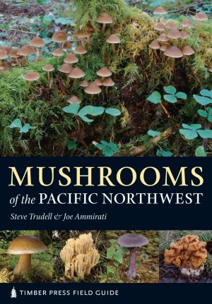 Cover of the book Mushrooms of the Pacific Northwest by Todd Roll