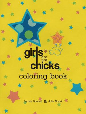 Cover of the book Girls Are Not Chicks Coloring Book by Ursula K. Le Guin