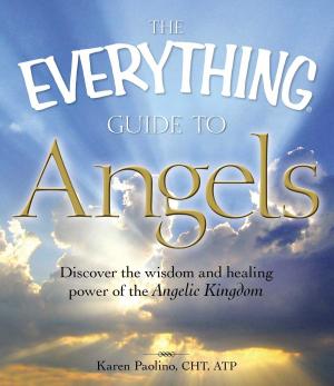 Cover of the book The Everything Guide to Angels by Adams Media