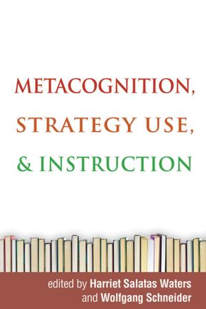 Cover of the book Metacognition, Strategy Use, and Instruction by James B. Stiff, PhD, Paul A. Mongeau, PhD