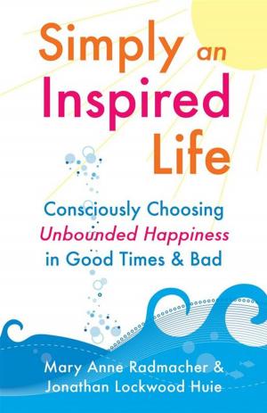 Cover of the book Simply An Inspired Life by Kirby Surprise