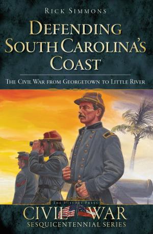 Cover of the book Defending South Carolina's Coast by David M. McGee, Sonya Haskins