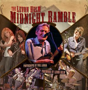 Cover of the book The Levon Helm Midnight Ramble by Mark Vaill