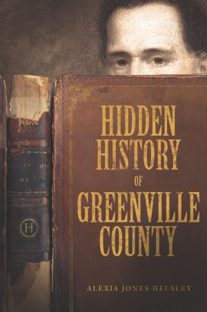 Book cover of Hidden History of Greenville County