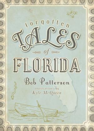 Cover of the book Forgotten Tales of Florida by Grace Shackman