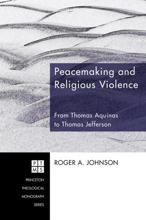 Cover of the book Peacemaking and Religious Violence by Allison Greene, John Greene